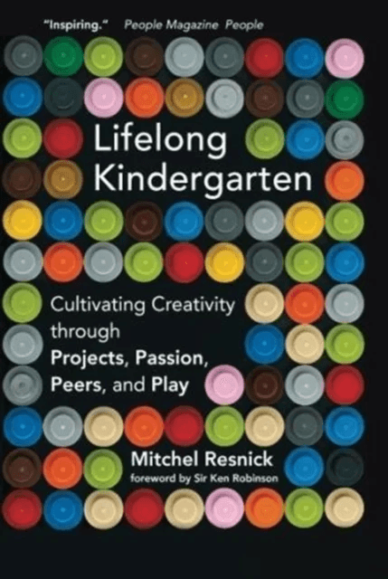 Lifelong Kindergarten av Mitchel (Massachusetts Institute of Technology) Resnick