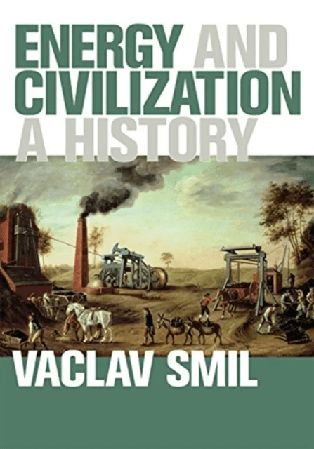 Energy and Civilization av Vaclav Smil