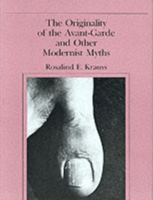 The Originality of the Avant-Garde and Other Modernist Myths av Rosalind E. (Editor October magazine / Professor Columbia University) Krauss
