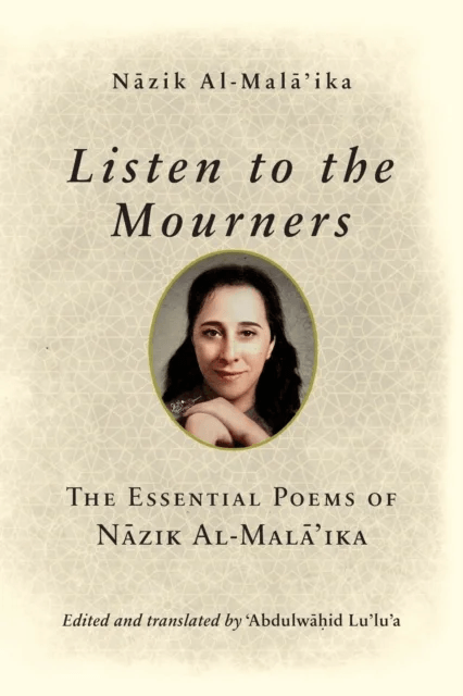 Listen to the Mourners av Nazik Al-Mala'ika