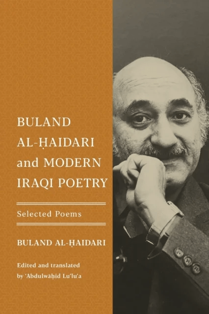 Buland Al-Haidari and Modern Iraqi Poetry av Buland Al-Haidari