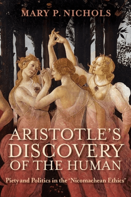 Aristotle's Discovery of the Human av Mary P. Nichols