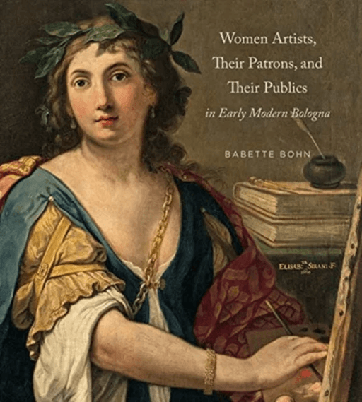 Women Artists, Their Patrons, and Their Publics in Early Modern Bologna av Babette (Texas Christian University) Bohn