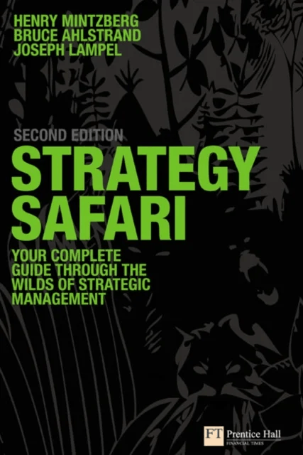 Strategy Safari av Henry Mintzberg, Bruce Ahlstrand, Joseph Lampel