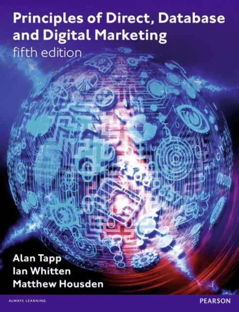 Principles of Direct, Database and Digital Marketing av Alan Tapp, Ian Whitten, Matthew Housden