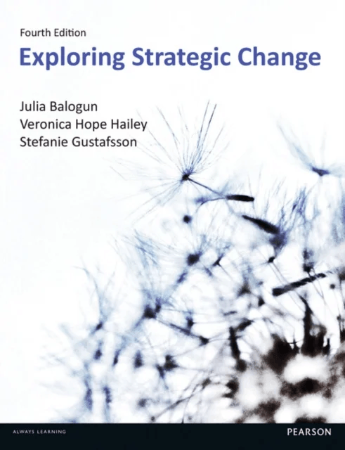 Exploring Strategic Change av Julia Balogun, Veronica Hope Hailey, Stafanie Gustafsson