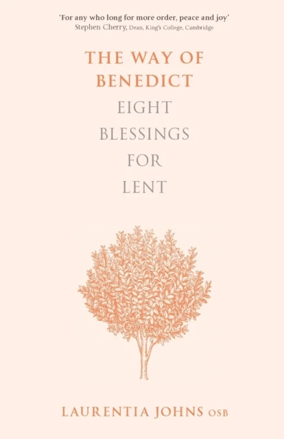 The Way of Benedict: Eight Blessings for Lent av Laurentia Johns