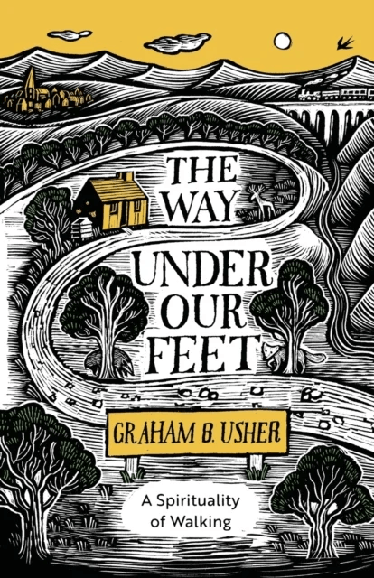 The Way Under Our Feet av Rt Revd Graham B. Usher