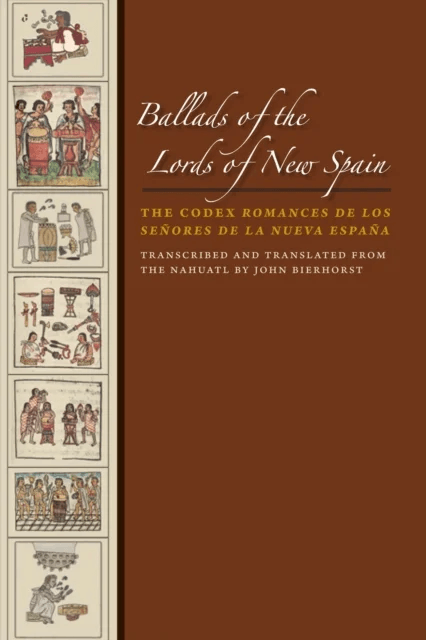 Ballads of the Lords of New Spain av John Bierhorst