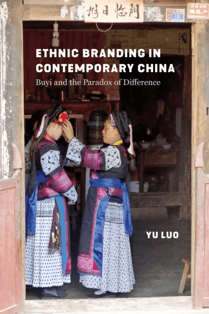 Ethnic Branding in Contemporary China av Yu Luo