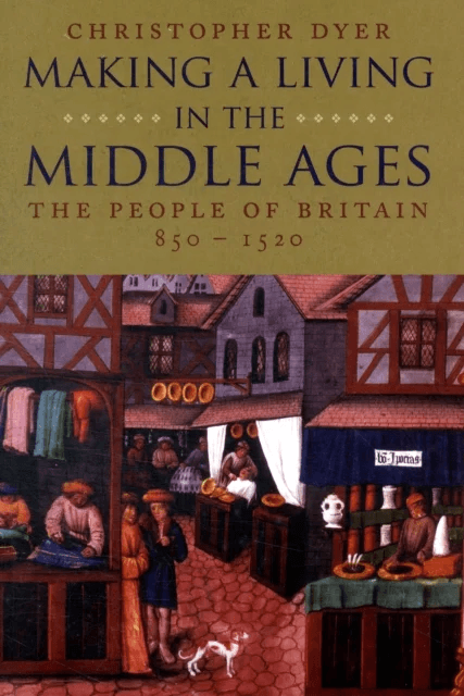 Making a Living in the Middle Ages av Christopher Dyer
