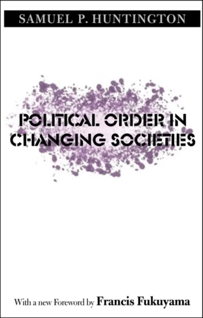 Political Order in Changing Societies av Samuel P. Huntington