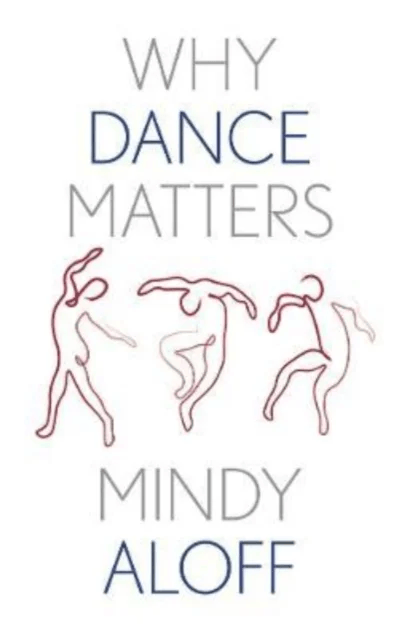 Why Dance Matters av Mindy Aloff