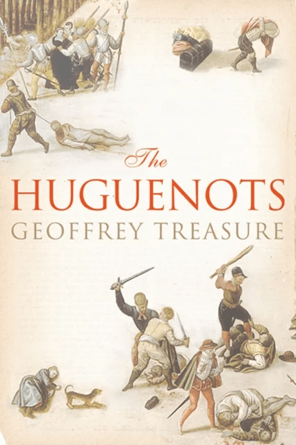 The Huguenots av Geoffrey Treasure