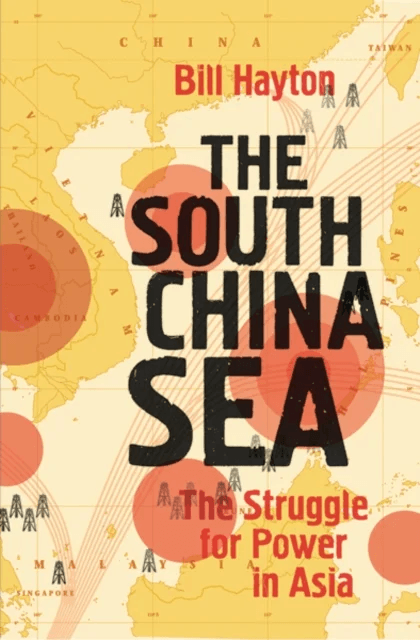 The South China Sea av Bill Hayton