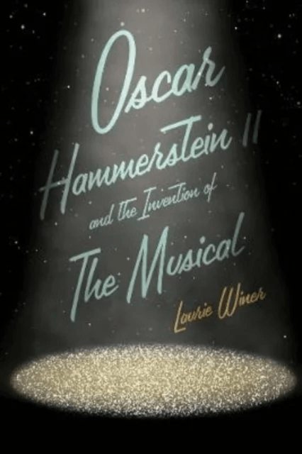 Oscar Hammerstein II and the Invention of the Musical av Laurie Winer