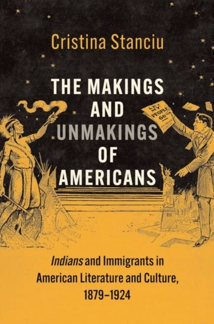 The Makings and Unmakings of Americans av Cristina Stanciu