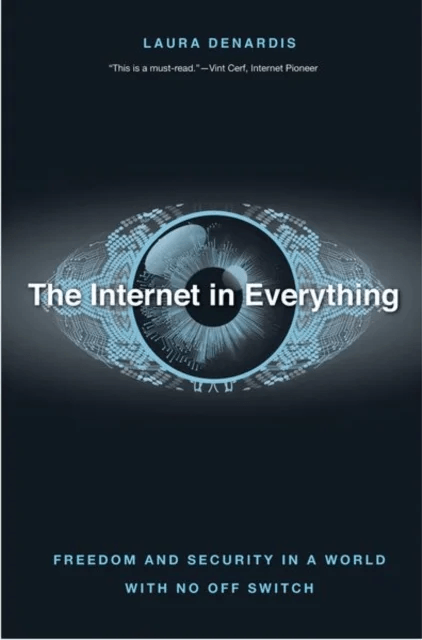 The Internet in Everything av Laura DeNardis
