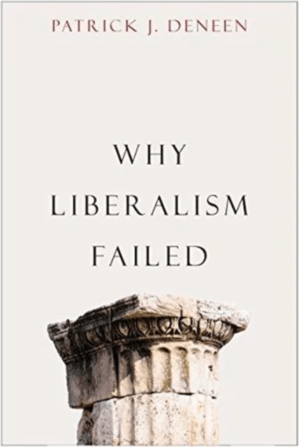 Why Liberalism Failed av Patrick J. Deneen