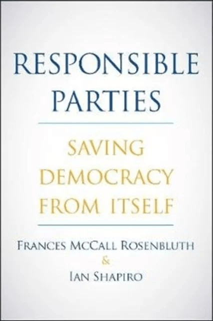 Responsible Parties av Frances McCall Rosenbluth, Ian Shapiro