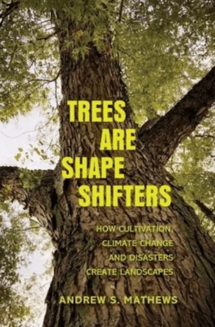 Trees Are Shape Shifters av Andrew S. Mathews