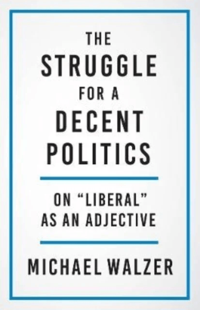 The Struggle for a Decent Politics av Michael Walzer