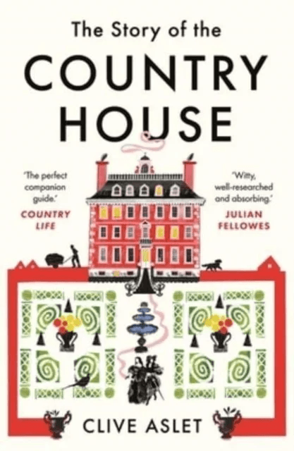 The Story of the Country House av Clive Aslet