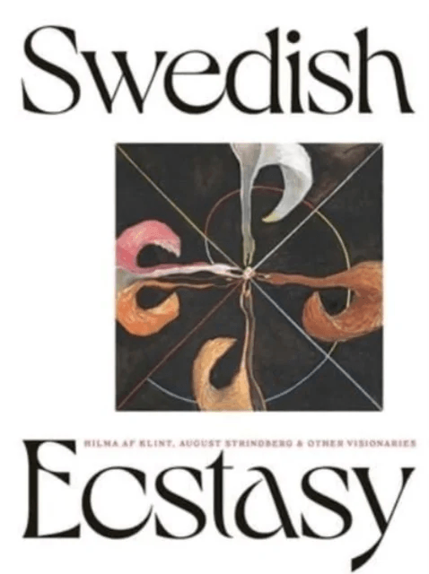 Swedish Ecstasy av Christine Odlund, Stephen McNeilly, James Brett, Briony Fer, Peter Cornell, Julia Voss, Jennifer Higgie, Magnus Florin, Carsten Hol