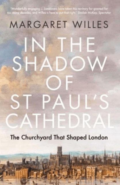 In the Shadow of St. Paul's Cathedral av Margaret Willes