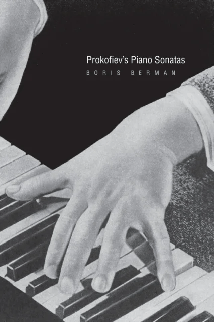 Prokofiev's Piano Sonatas av Boris Berman
