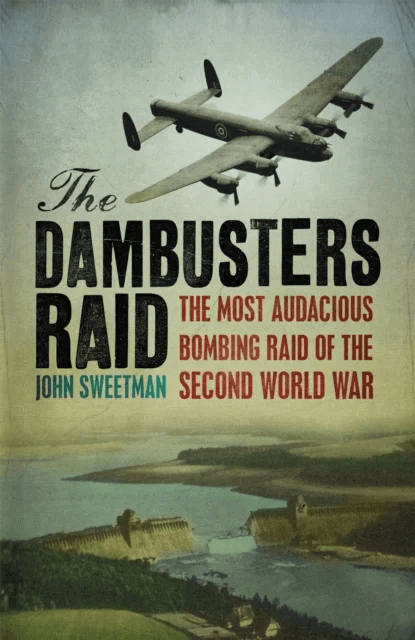 The Dambusters Raid av Dr John Sweetman