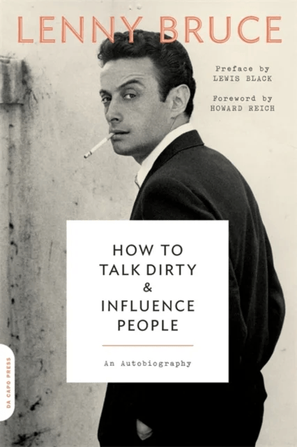 How to Talk Dirty and Influence People av Lewis Black, Lenny Bruce, Howard Reich