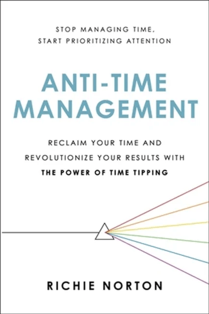 Anti-Time Management av Richie Norton