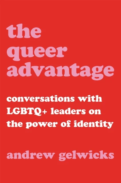 The Queer Advantage av Andrew Gelwicks