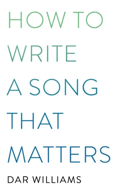 How to Write a Song that Matters av Dar Williams