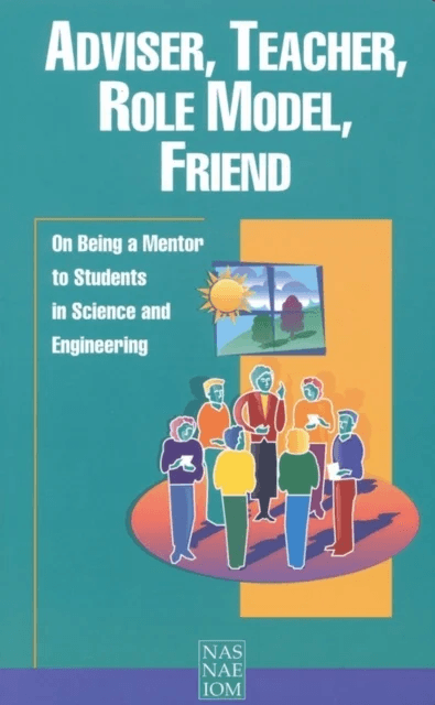 Adviser, Teacher, Role Model, Friend av National Academy of Engineering, National Academy of Sciences, Policy and Global Affairs, Institute of Medicin