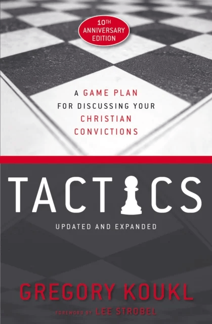 Tactics, 10th Anniversary Edition av Gregory Koukl