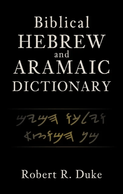 Biblical Hebrew and Aramaic Dictionary av Robert R. Duke