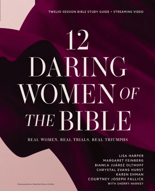 12 Daring Women of the Bible Study Guide plus Streaming Video av Lisa Harper, Margaret Feinberg, Bianca Juarez Olthoff, Chrystal Evans Hurst, Karen Eh