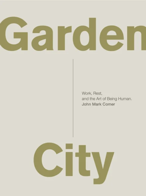 Garden City av John Mark Comer