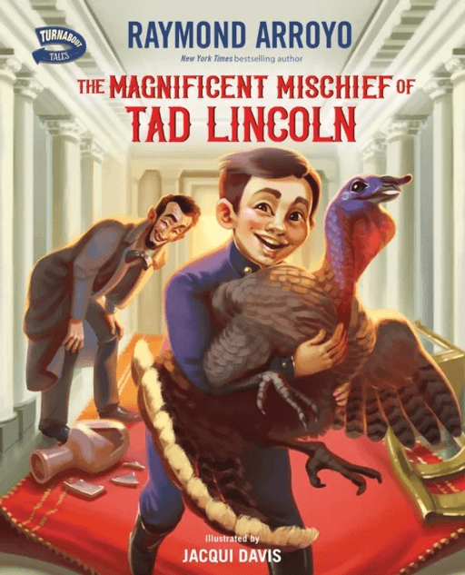 The Magnificent Mischief of Tad Lincoln av Raymond Arroyo