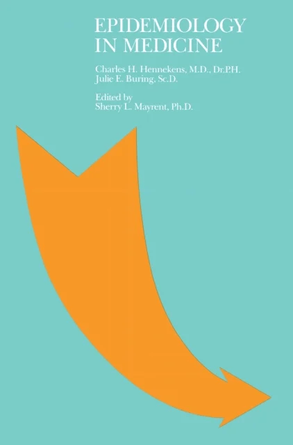Epidemiology in Medicine av Charles Hennekens, Julie Buring