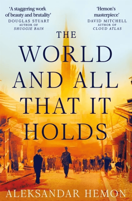 The World and All That It Holds av Aleksandar Hemon