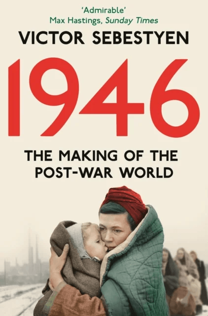 1946: The Making of the Modern World av Victor Sebestyen