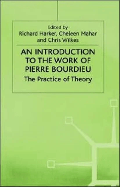 An Introduction to the Work of Pierre Bourdieu