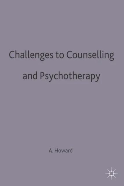 Challenges to Counselling and Psychotherapy av Alex Howard