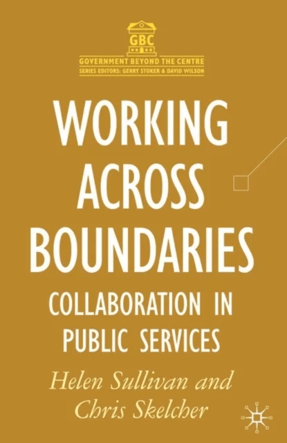 Working Across Boundaries av Helen Sullivan, Chris Skelcher