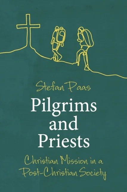 Pilgrims and Priests av Stefan Paas