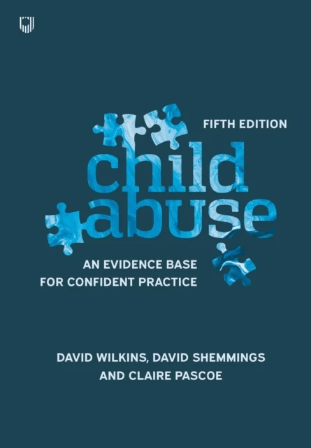 Child Abuse 5e An evidence base for confident practice av David Wilkins, David Shemmings, Claire Pascoe