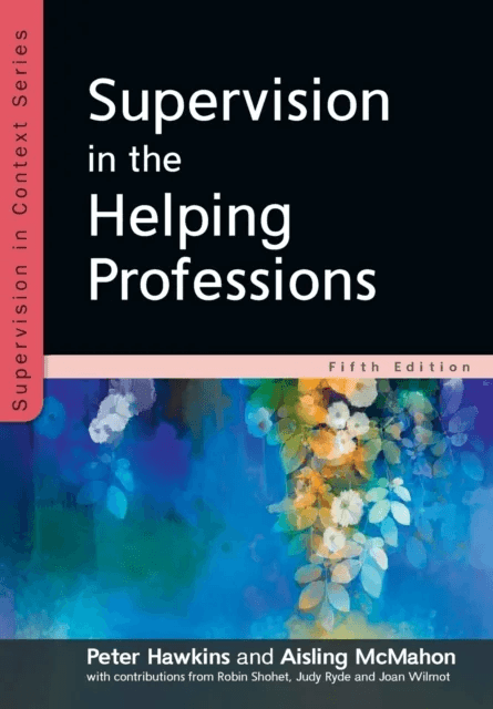 Supervision in the Helping Professions 5e av Peter Hawkins, Aisling McMahon